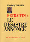 RETRAITES : LE DESASTRE ANNONCE